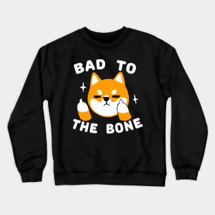 Bad to the bone - Shiba Inu Dog - Funny Cute Animal Crewneck Sweatshirt